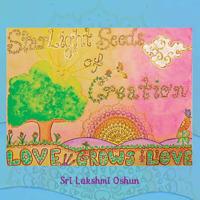 Love Grows Love: Starlight Seeds of Creation 057851544X Book Cover