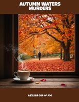 Autumn Waters Murders: A Killer Cup Of Joe B0FLCHL79H Book Cover