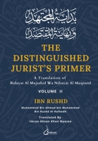 The Distinguished Jurist's Primer - Vol 2: A Translation of Bidayat Al Mujtahid wa Nihayat Al Muqtasid 811900518X Book Cover