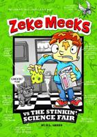 Zeke Meeks vs the Stinkin' Science Fair 1404872221 Book Cover