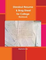 Standout Resume & Brag Sheet for College: Workbook 1300427167 Book Cover