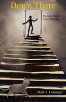 Down There: The James Adventure Series-Volume III 1432791427 Book Cover