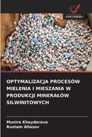 Optymalizacja Procesów Mielenia I Mieszania W Produkcji Mineralów Silwinitowych (Polish Edition) 620846434X Book Cover