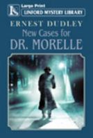 New Cases for Dr. Morelle: Classic Crime Stories 1444814001 Book Cover