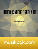 Introducing The Eighth Note: Rhythm Workout 1537790897 Book Cover