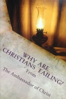 Why Is Christians Failing? 1494888750 Book Cover