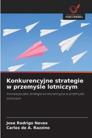 Konkurencyjne strategie w przemysle lotniczym: Innowacja jako strategia konkurencyjna w przemysle lotniczym (Polish Edition) 6203896861 Book Cover