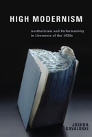 High Modernism: Aestheticism and Performativity in Literature of the 1920s 1571139109 Book Cover
