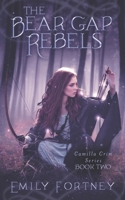 The Bear Gap Rebels: Camilla Crim Series Book 3 0996682481 Book Cover