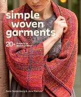Simple Woven Garments: 20+ Projects to Weave & Wear 1620336170 Book Cover