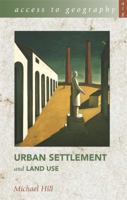 Urban Settlement and Land Use (Access To Geography) 0340883456 Book Cover
