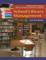 School Library Management: Just the Basics 1598848348 Book Cover