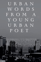 Urban Words From a Young Urban Poet B0DPY3PJ77 Book Cover