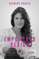 Empowered Design: A Design Plan for Living 0692793887 Book Cover
