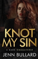 Knot My Sin (Unhingedverse) B0F2ZMD9SD Book Cover
