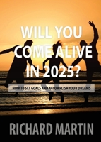 Will You Come Alive In 2025? 1944566716 Book Cover