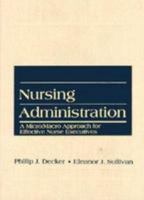 Nursing Administration: A Micro/macro Approach for Effective Nurse Executives 0838570739 Book Cover