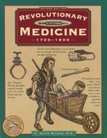 Revolutionary Medicine, 2nd (Illustrated Living History Series) 0871060418 Book Cover