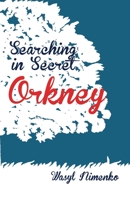 Searching in Secret Orkney 1908142049 Book Cover