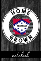 Home Grown - Notebook: Arkansas Native Quote With AR State & American Flags & Rustic Wood Graphic Cover Design - Show Pride In State And Country Notebook - Share You Are Proud Of Where You Were Raised 1692611356 Book Cover