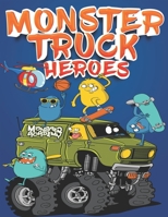 Monster Truck Heroes: Monster Truck Coloring Book For Children, Boys and Girls B08D4F8NSW Book Cover