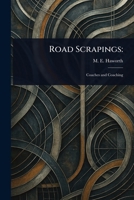 Road Scrapings 1023189550 Book Cover