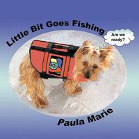 Little Bit Goes Fishing 1426949375 Book Cover