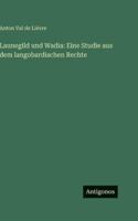Launegild und Wadia: Eine Studie aus dem langobardischen Rechte 3368644963 Book Cover