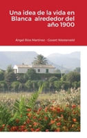 Una idea de la vida en Blanca alrededor del año 1900 1716272092 Book Cover