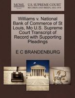 Williams v. National Bank of Commerce of St Louis, Mo U.S. Supreme Court Transcript of Record with Supporting Pleadings 1270204025 Book Cover