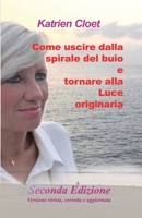 Come uscire dalla spirale del buio e tornare alla Luce Originaria 8409133814 Book Cover