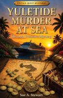 Yuletide Murder at Sea: The Lost Treasure Mystery B0HDQWQGVW Book Cover