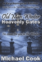 Old Man Winter - Heavenly Gates 0578914808 Book Cover