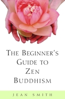 The Beginner's Guide to Zen Buddhism 0609804669 Book Cover