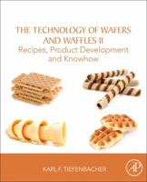 The Technology of Wafers and Waffles II: Recipes, Product Development and Know-How 0128094370 Book Cover