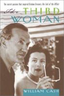 The Third Woman: The Secret Passion That Inspired the End of the Affair 0786708123 Book Cover