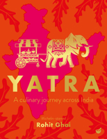 Yatra: A culinary journey across India 1848994354 Book Cover
