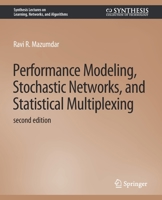 Performance Modeling, Stochastic Networks, and Statistical Multiplexing, Second Edition 3031792599 Book Cover