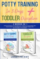 Toddler Discipline, Potty Training 2 Books in 1: Effective Guide for Modern Busy Parents to Help Raise and Train Your Kid. Strategies to Overcome Stressful Parenting and Child Behavioural Challenges 1801158703 Book Cover