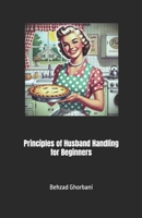 Principles of Husband Handling for Beginners B0DR76QL91 Book Cover