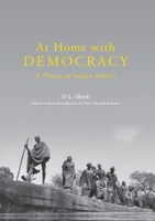 At Home with Democracy: A Theory of Indian Politics 981153067X Book Cover