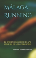 Málaga Running: El origen silencioso de las lesiones de los corredores (Spanish Edition) B0FLJK5ZYL Book Cover
