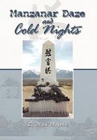 Manzanar Daze and Cold Nights 1441544011 Book Cover