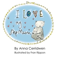 I Love My Step Mum 1787232158 Book Cover