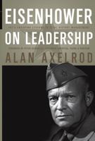 Eisenhower on Leadership: Ike's Enduring Lessons in Total Victory Management 0787982385 Book Cover