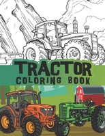 Tractor coloring book: Big tractors, farm machine, Tractor Colouring Book for Boys and Girls / fun coloring for all ages / 8.5 x 11 Inches (21.59 x 27.94 cm) / tractor love gifts B08ZVR3WTN Book Cover