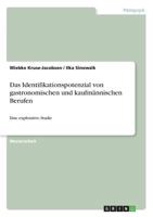 Das Identifikationspotenzial von gastronomischen und kaufm�nnischen Berufen: Eine explorative Studie 3668547114 Book Cover