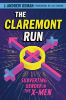 The Claremont Run: Subverting Gender in the X-Men 147732545X Book Cover