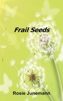 Frail Seeds 1803029099 Book Cover
