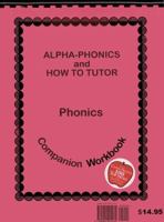 Alpha-Phonics and How to Tutor Phonics Companion Workbook 0941995135 Book Cover